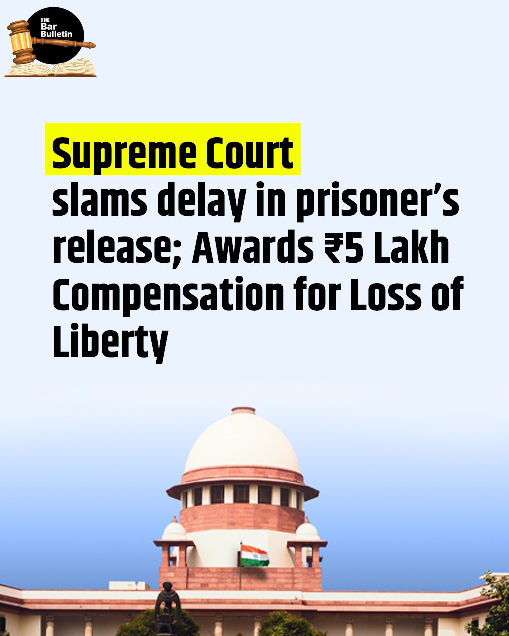 Supreme Court Slams Delay in Prisoner’s Release, Awards ₹5 Lakh Compensation for Loss of Liberty