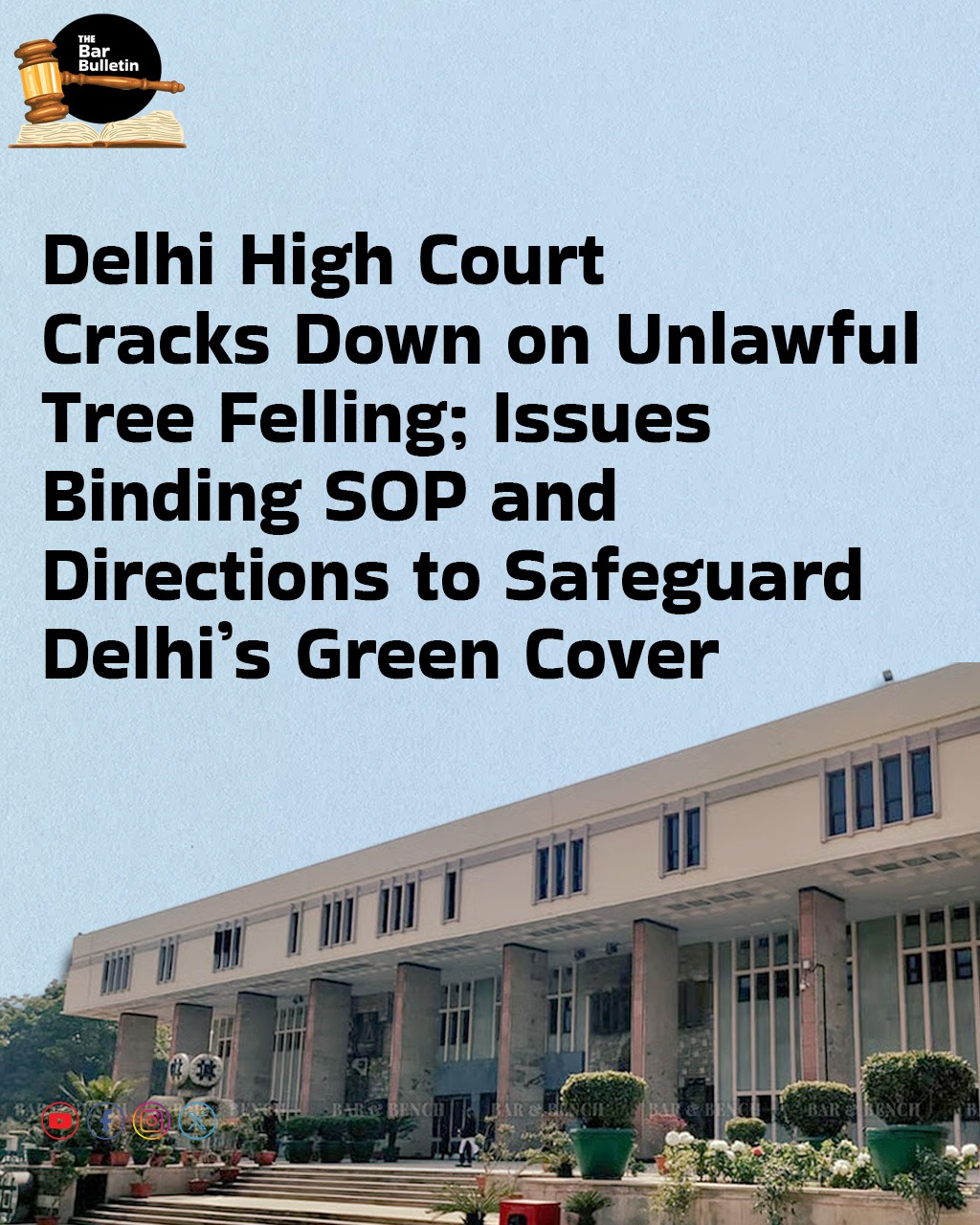 Delhi High Court cracks down on Unlawful Tree Felling; Issues binding SOP and directions to Safeguard Delhi’s Green Cover