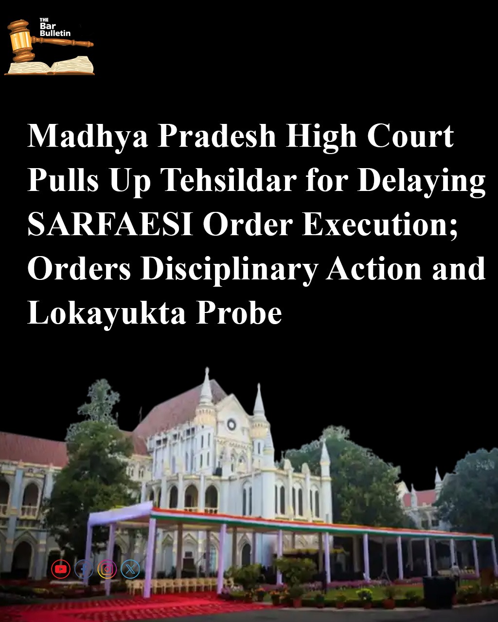 Madhya Pradesh High Court Pulls Up Tehsildar for Delaying SARFAESI Order Execution; Orders Disciplinary Action and Lokayukta Probe