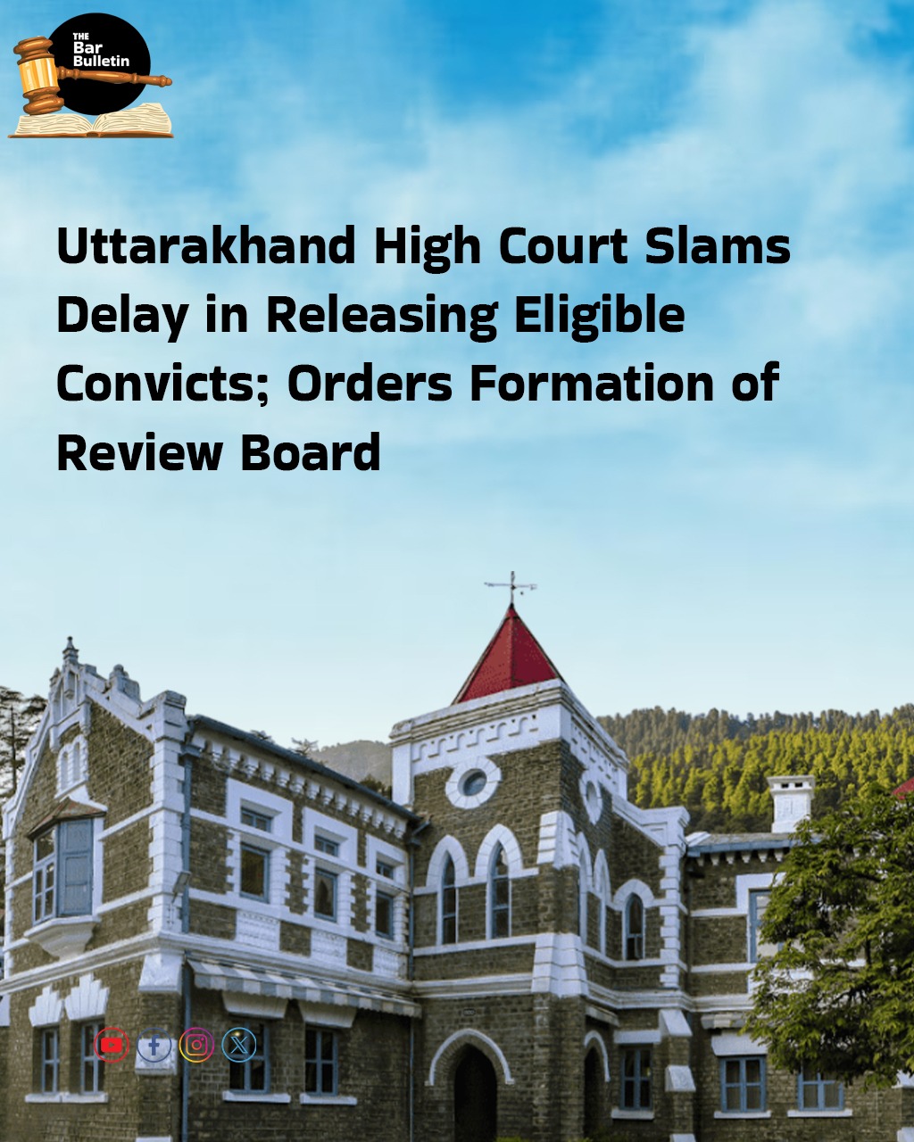 Uttarakhand High Court Slams Delay in Releasing Eligible Convicts; Orders Formation of Review Board