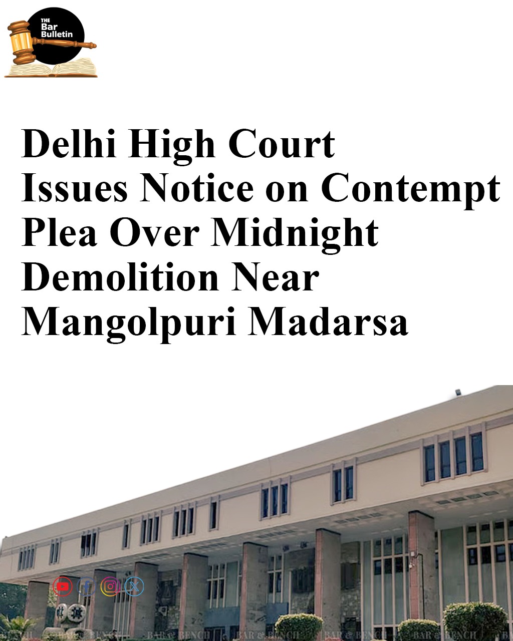Delhi High Court issues Notice on Contempt Plea over Midnight Demolition near Mangolpuri Madarsa
