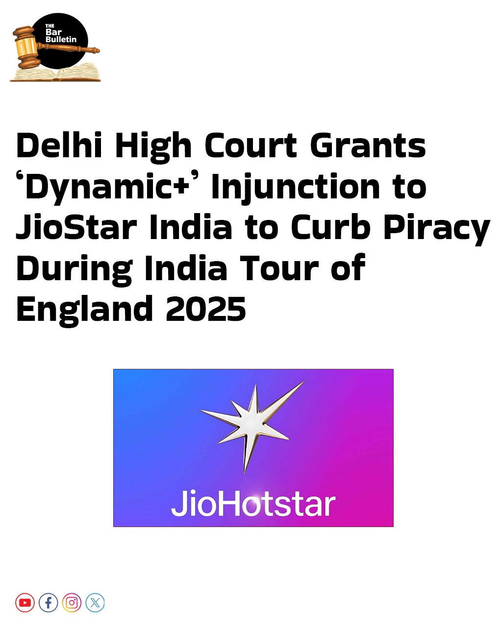 Delhi High Court Grants ‘Dynamic+’ Injunction to JioStar India to Curb Piracy During India Tour of England 2025