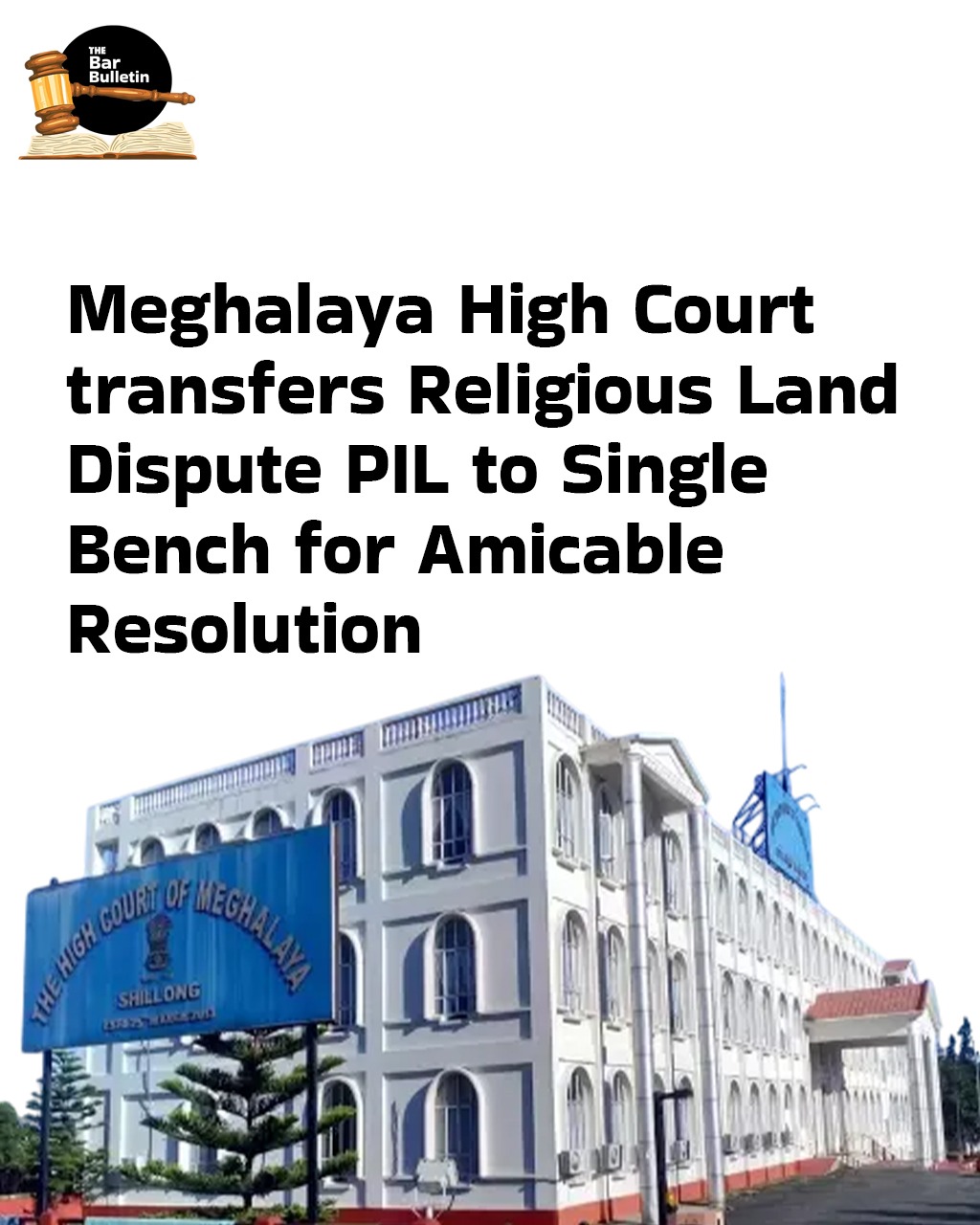 Meghalaya High Court transfers religious land dispute PIL to Single Bench for amicable resolution