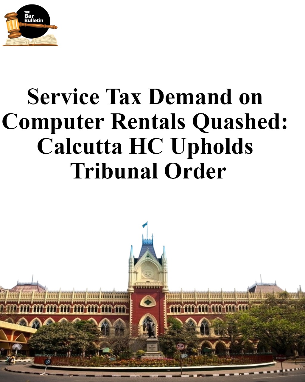 Service Tax Demand on Computer Rentals Quashed: Calcutta HC Upholds Tribunal Order