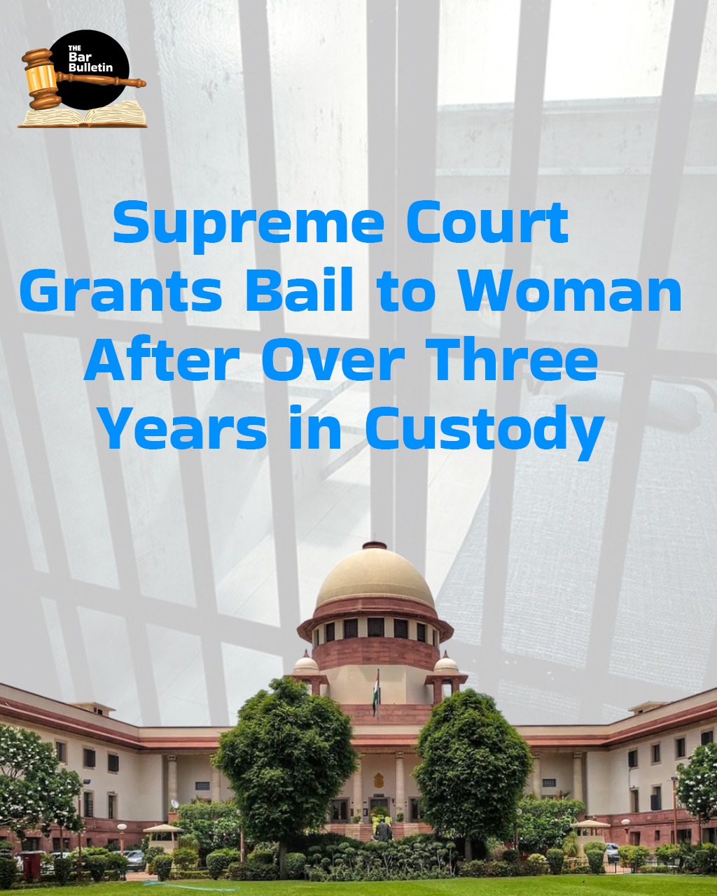 Supreme Court grants bail to a woman after over three years in custody