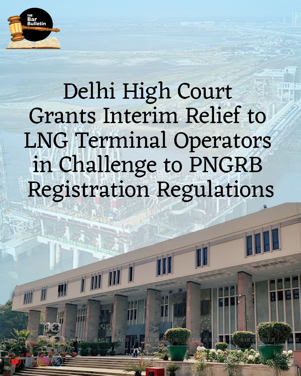 Delhi High Court Grants Interim Relief to LNG Terminal Operators in Challenge to PNGRB Registration Regulations