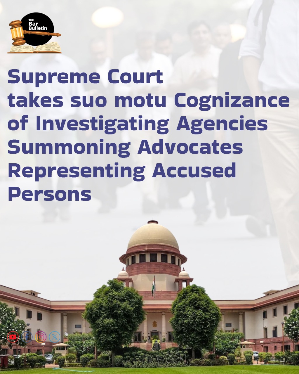 Supreme Court takes suo motu Cognizance of Investigating Agencies Summoning Advocates Representing Accused Persons