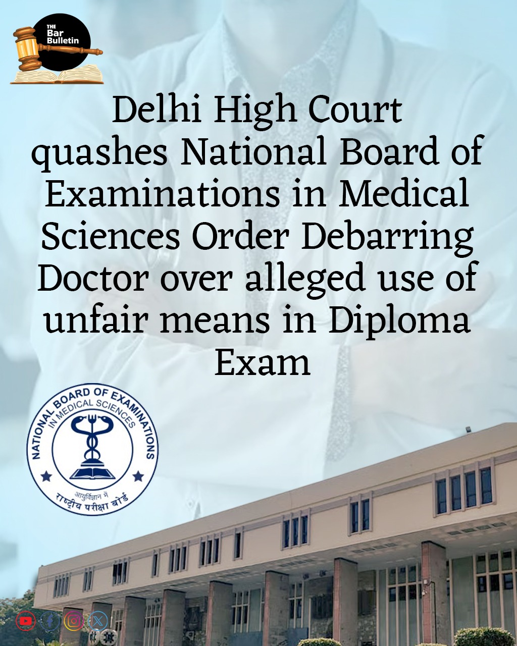 Delhi High Court quashes National Board of Examinations in Medical Sciences Order debarring Doctor over alleged use of unfair means in Diploma Exam