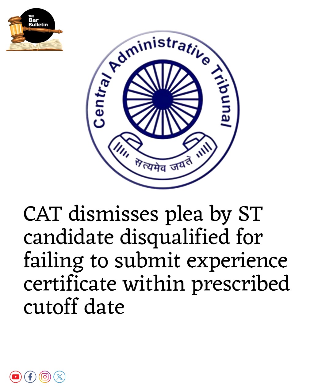 CAT dismisses plea by ST candidate disqualified for failing to submit experience certificate within prescribed cutoff date