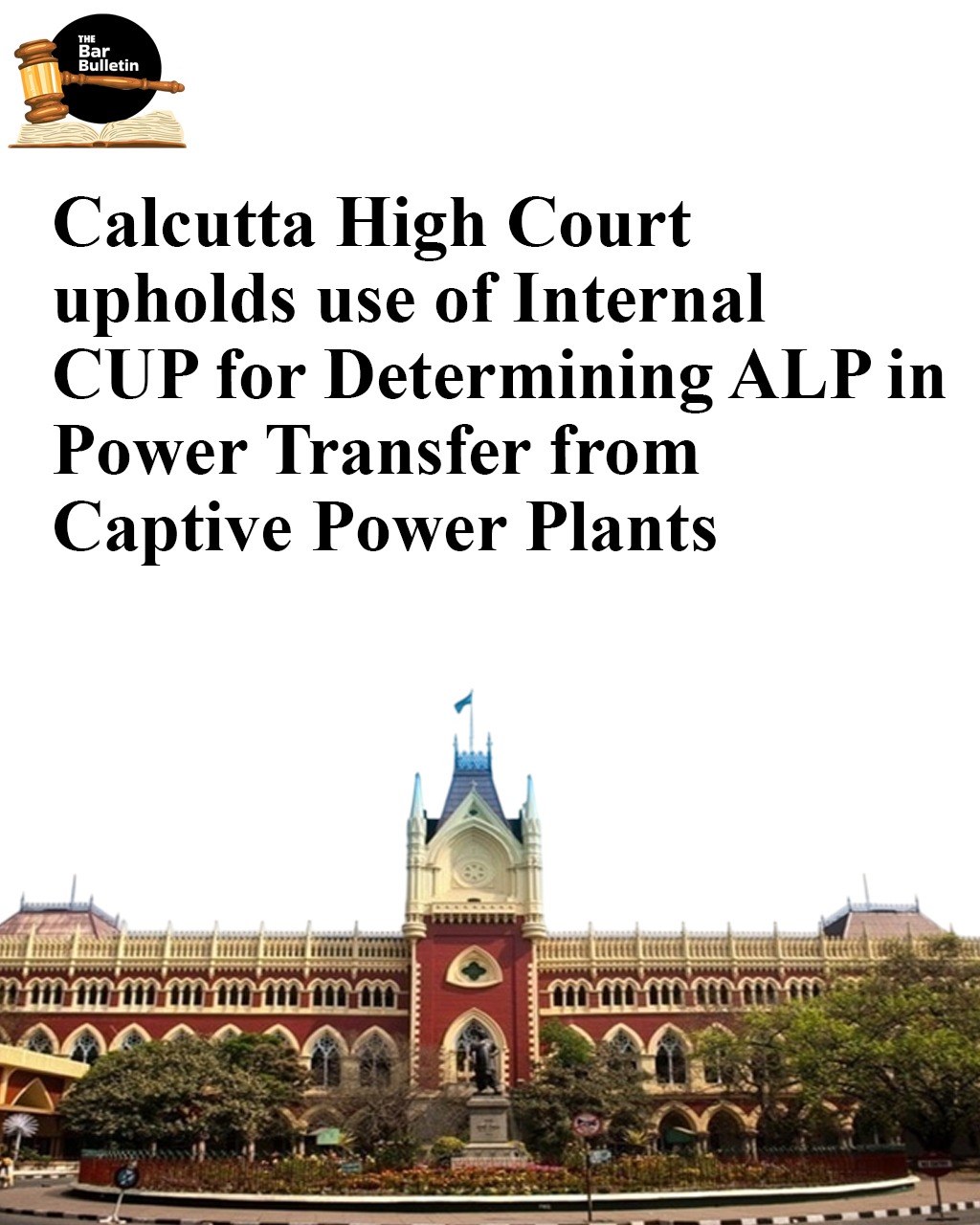 Calcutta High Court upholds use of Internal CUP for determining ALP in Power Transfer from Captive Power Plants
