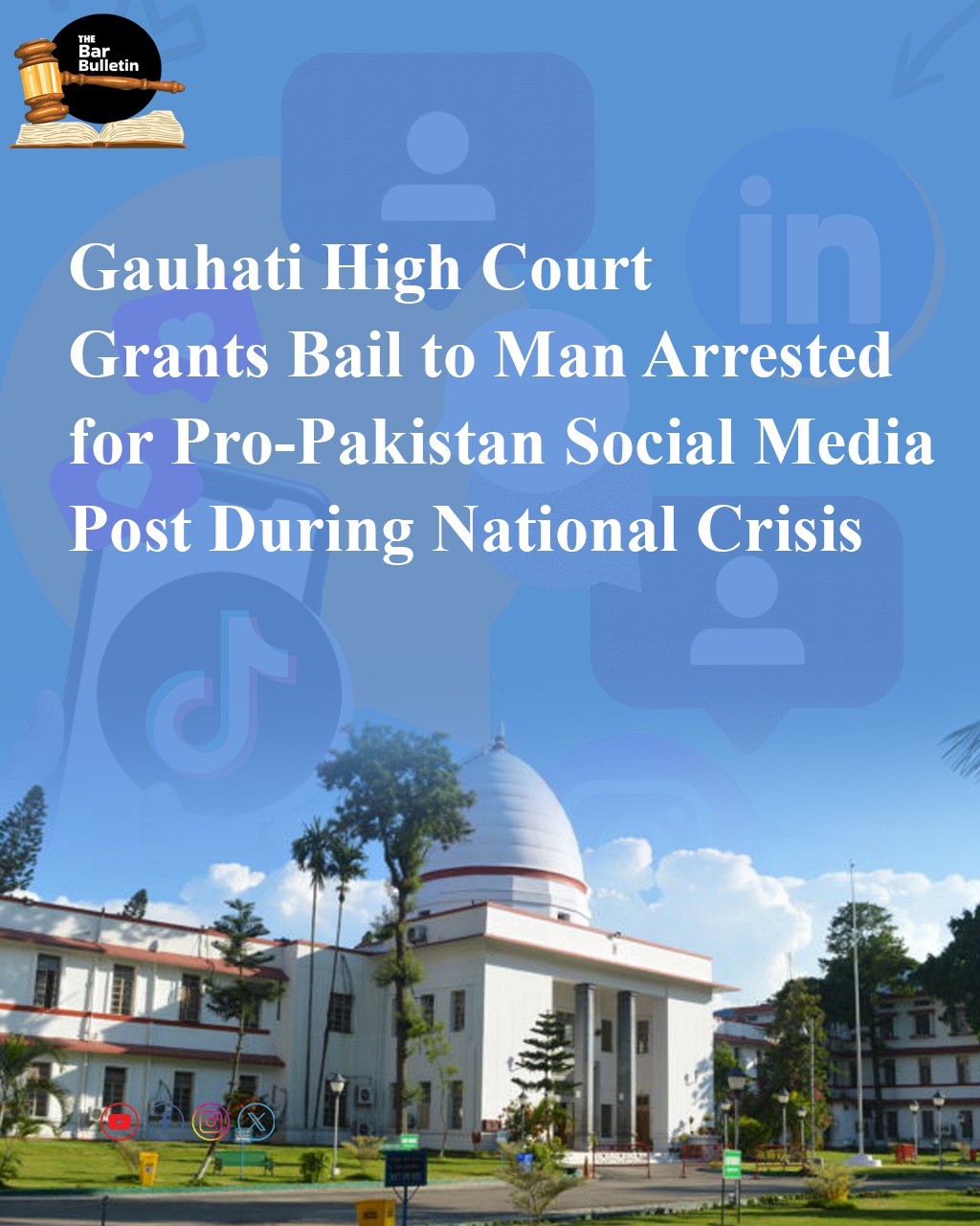 Gauhati High Court grants bail to a man arrested for Pro-Pakistan Social Media Post during National Crisis