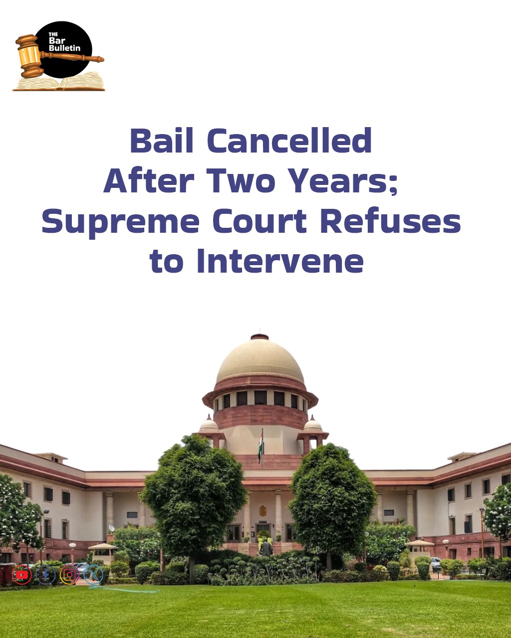 Bail Cancelled after two years; Supreme Court Refuses to Intervene