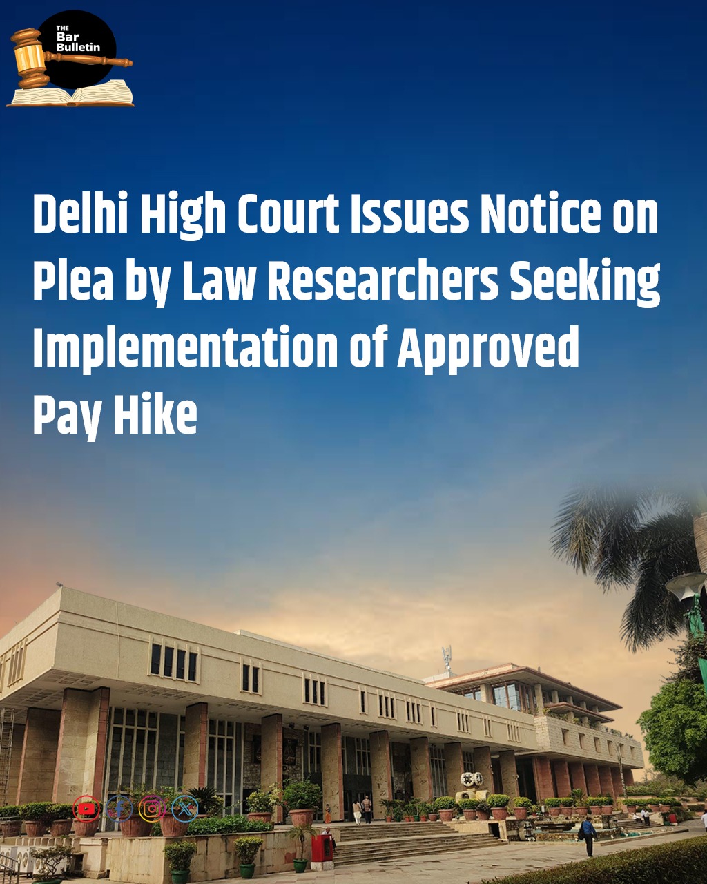Delhi High Court issues Notice on Plea by Law Researchers seeking Implementation of Approved Pay Hike