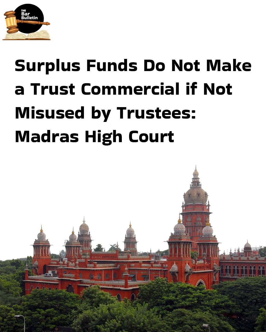 Surplus Funds do not make a Trust Commercial if not misused by Trustees: Madras High Court