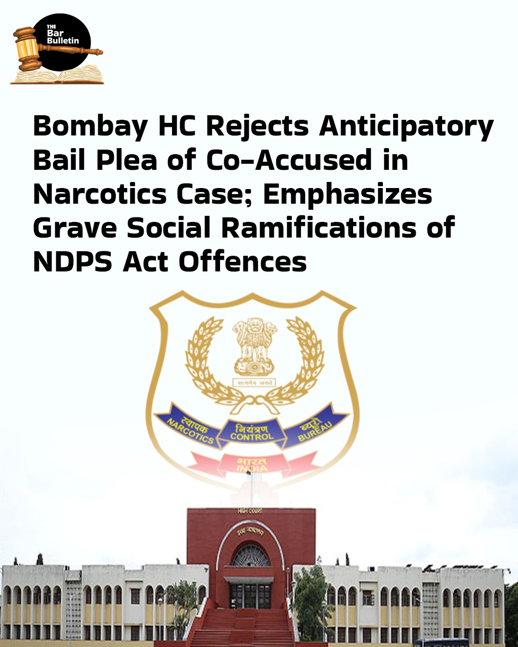 Bombay HC Rejects Anticipatory Bail Plea of Co-Accused in Narcotics Case; Emphasizes Grave Social Ramifications of NDPS Act Offences