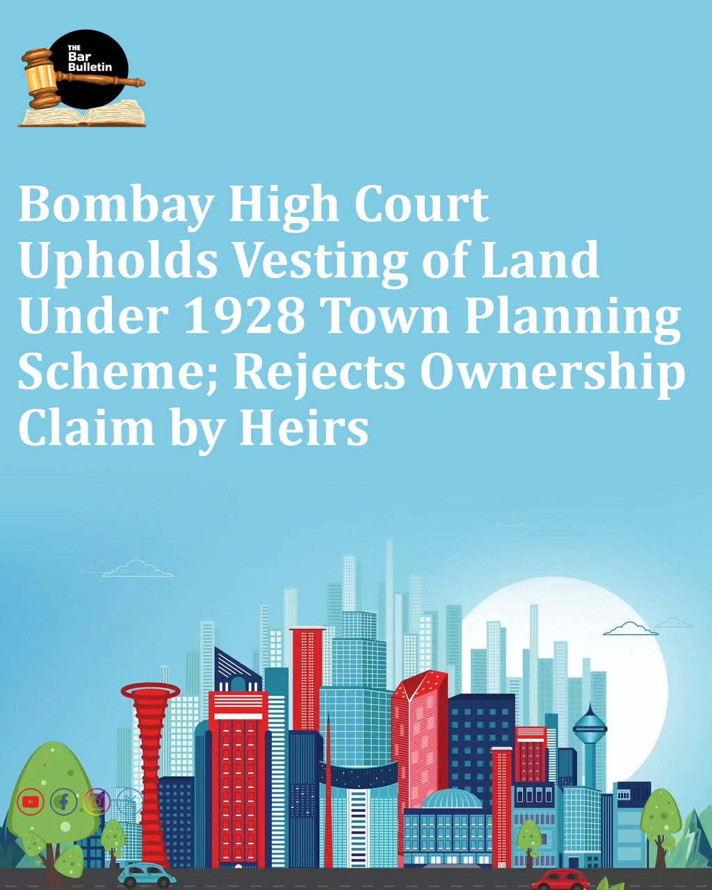 Bombay High Court Upholds Vesting of Land Under 1928 Town Planning Scheme; Rejects Ownership Claim by Heirs