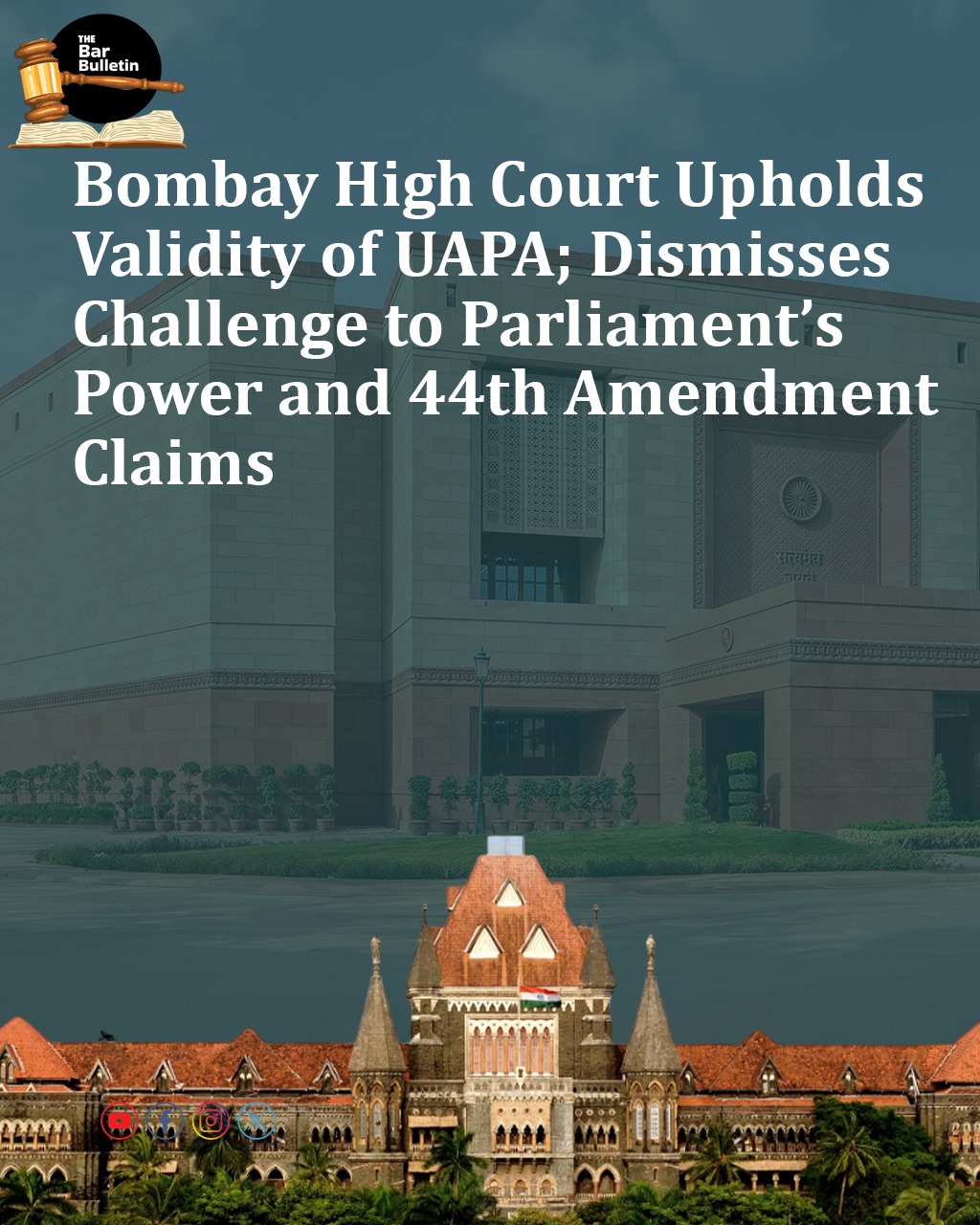 Bombay High Court Upholds Validity of UAPA; Dismisses challenge based on 44th Amendment and Legislative Competence