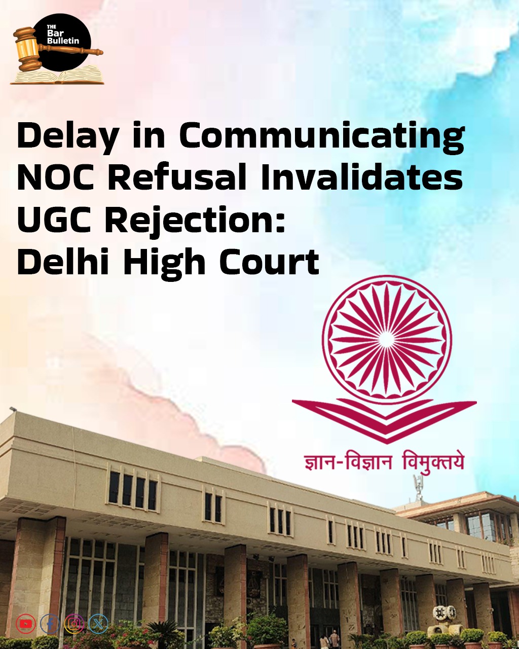 Delay in communicating NOC refusal invalidates UGC Rejection: Delhi High Court