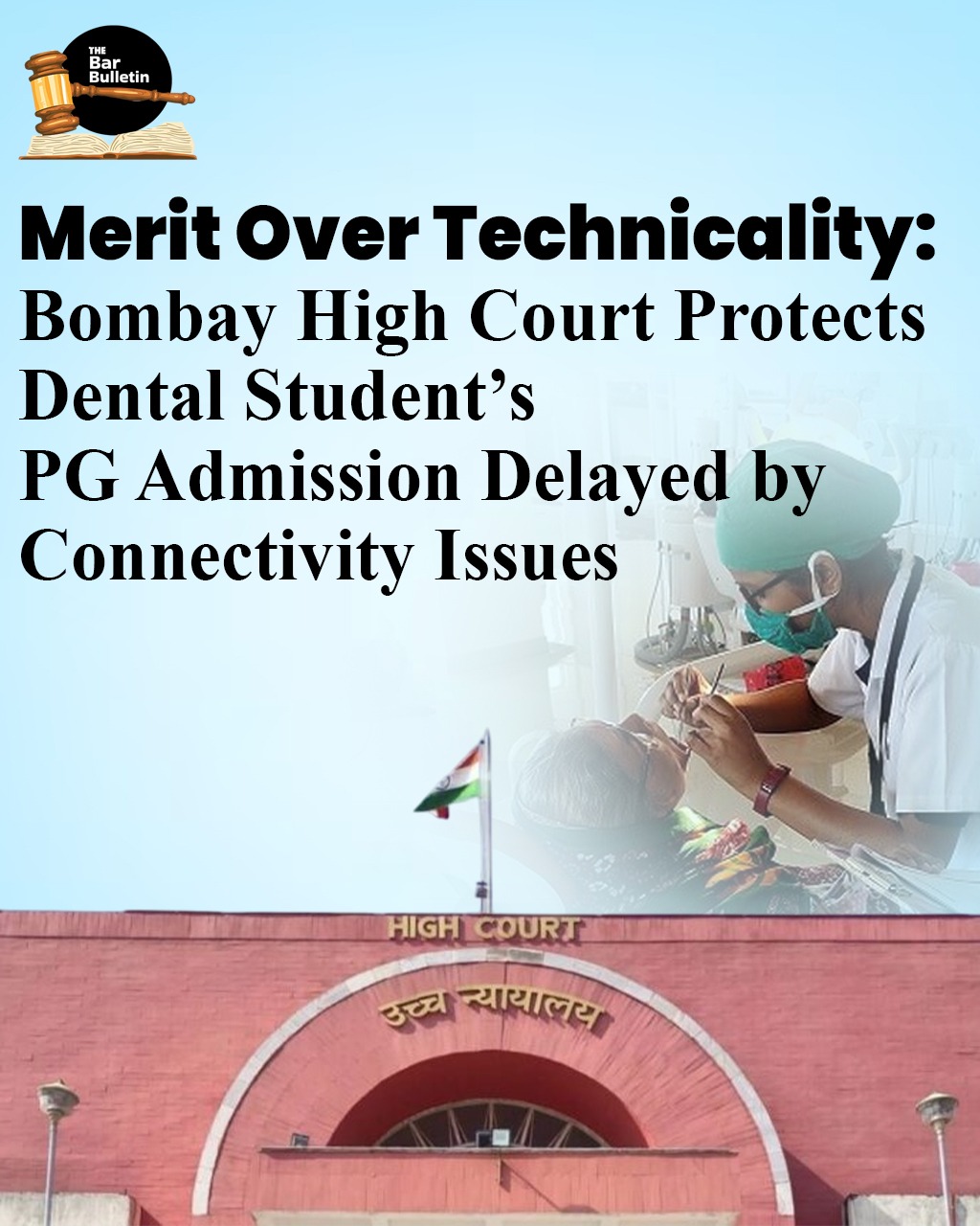 Merit Over Technicality: Bombay High Court protects Dental Student’s PG Admission Delayed by Connectivity issues