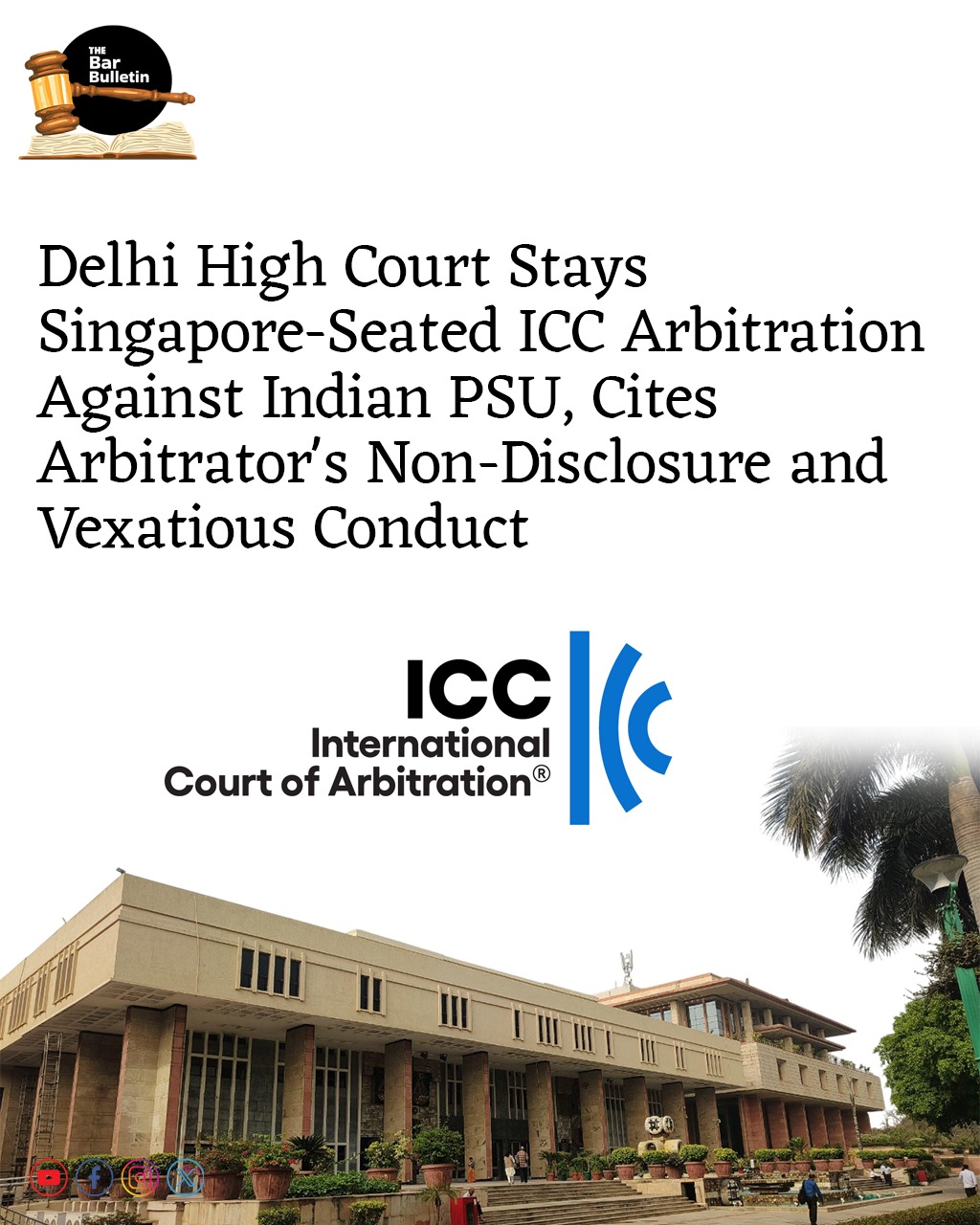 Delhi High Court stays Singapore-Seated ICC Arbitration against Indian PSU, Cites Arbitrator’s Non-Disclosure and Vexatious Conduct