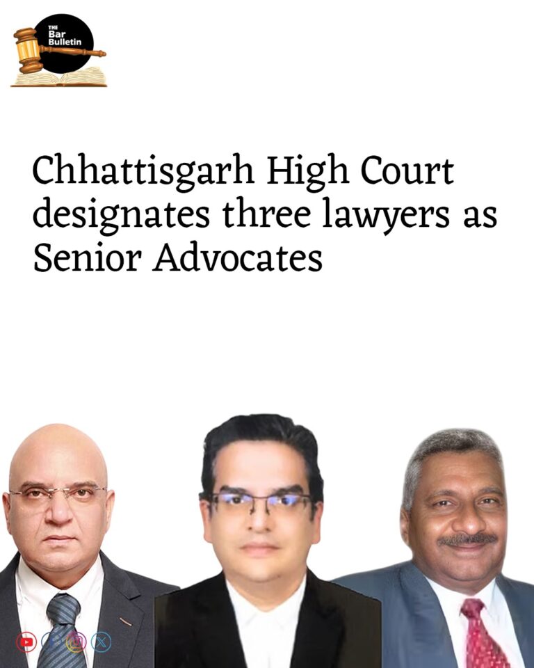 Chhattisgarh High Court designates three lawyers as Senior Advocates