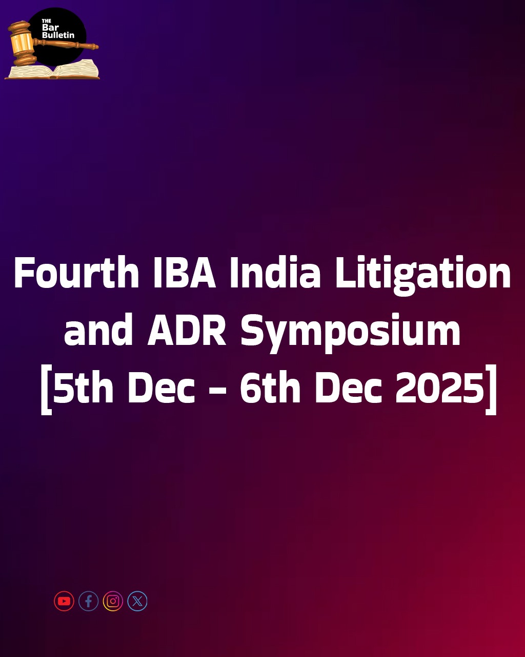 Fourth IBA India Litigation and ADR Symposium [5th Dec – 6th Dec 2025]