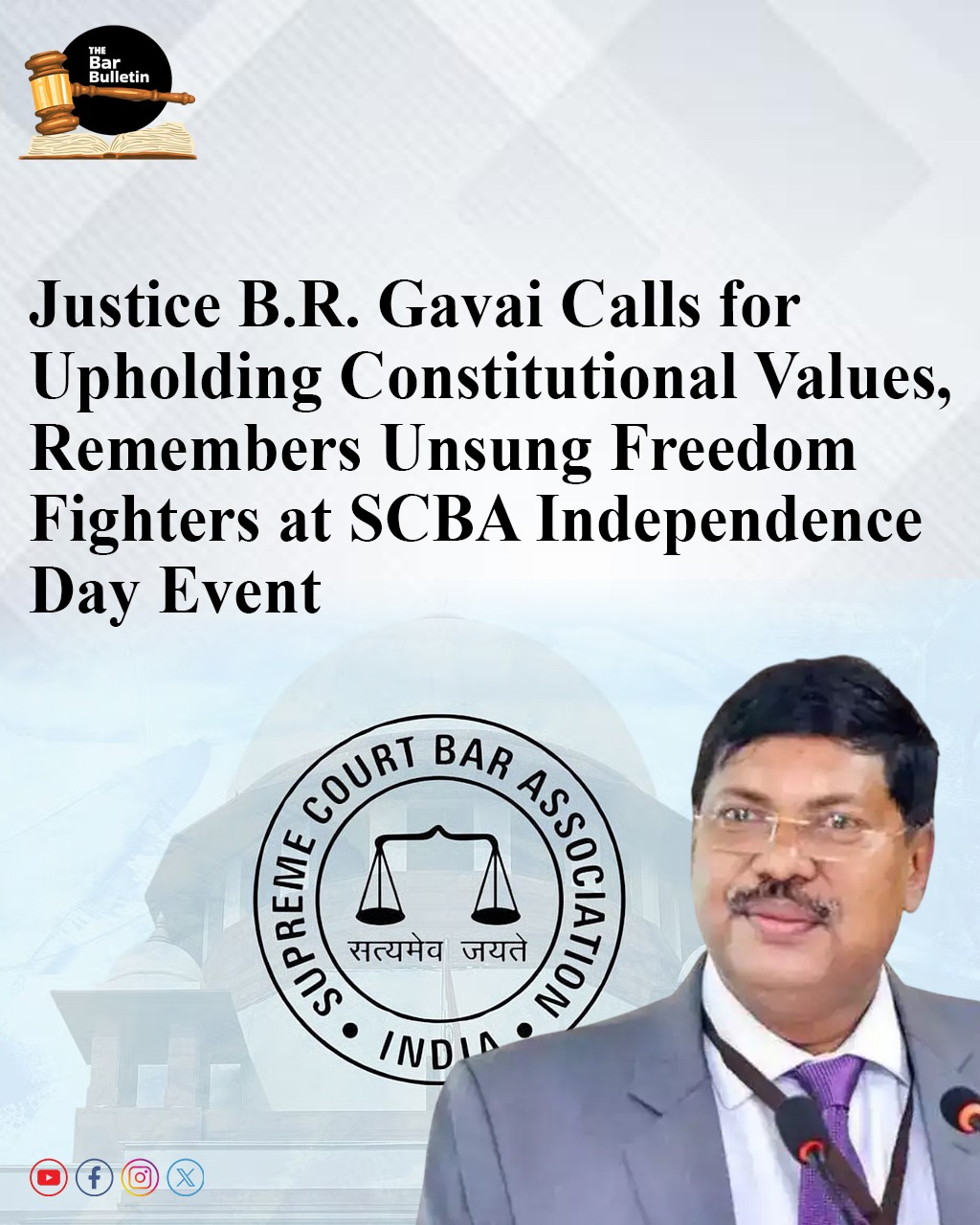 Justice B.R. Gavai Calls for Upholding Constitutional Values, Remembers Unsung Freedom Fighters at SCBA Independence Day Event