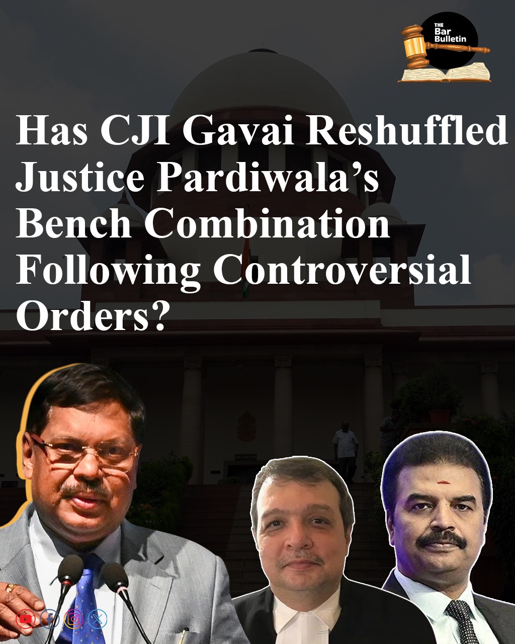 Has CJI Gavai Reshuffled Justice Pardiwala’s Bench Combination following Controversial Orders?