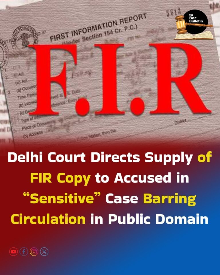 Delhi Court Orders Supply of FIR Copy to Accused in Sensitive Case
