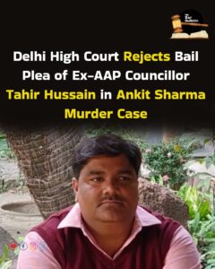 Tahir Hussain Bail Rejection