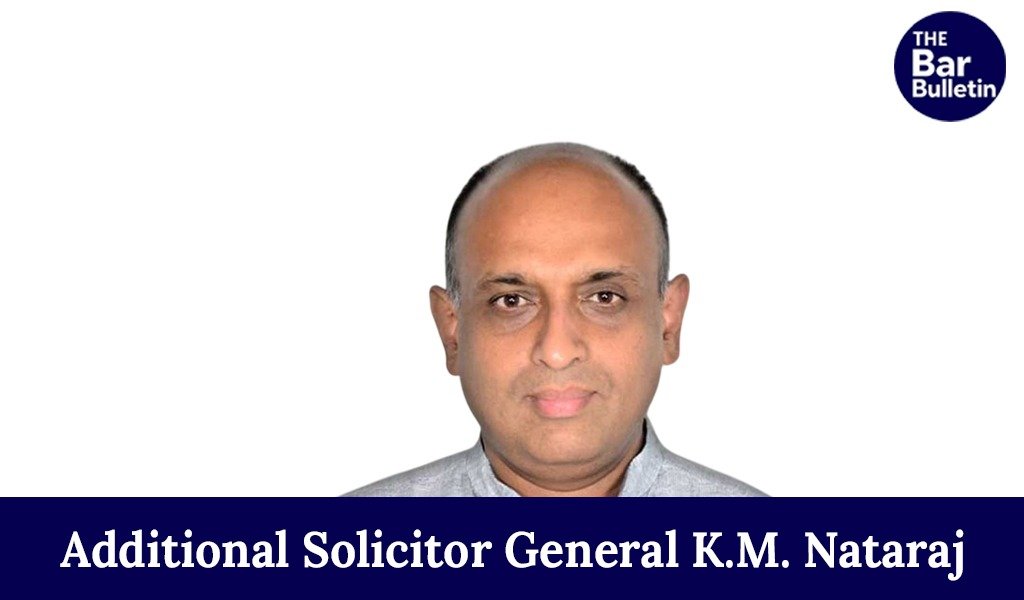 Additional Solicitor General K.M. Nataraj