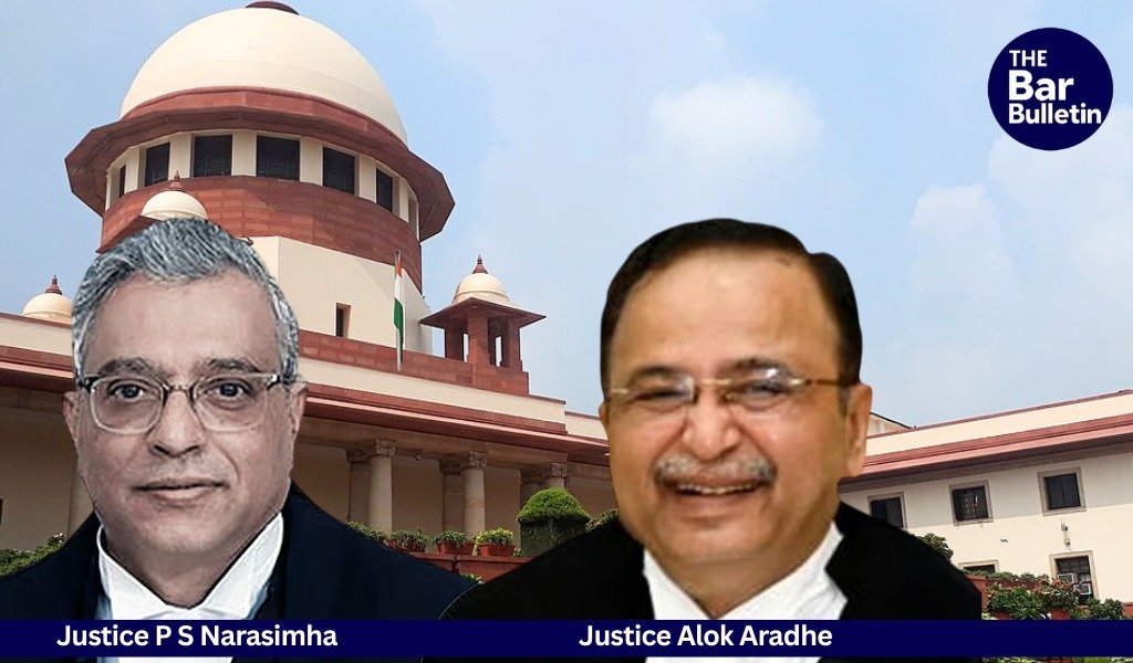 Justice P S Narasimha and Justice Alok Aradhe