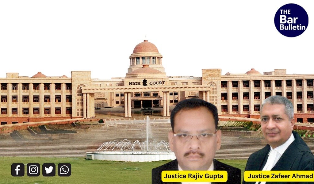 Justice Rajiv Gupta and Justice Zafeer Ahmad