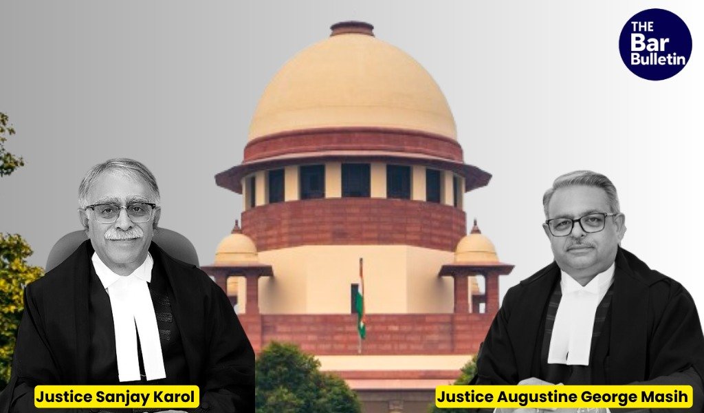 Justice Sanjay Karol and Justice Augustine George Masih