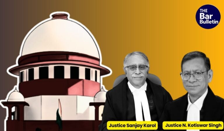 Justice Sanjay Karol and Justice N. Kotiswar Singh