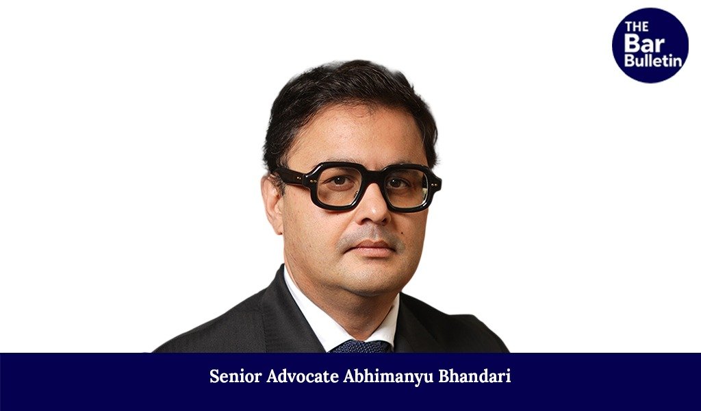 Senior Advocate Abhimanyu Bhandari