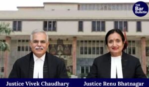 Justice Vivek Chaudhary and Justice Renu Bhatnagar
