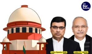 Justice Dipankar Datta and Justice S C Sharma