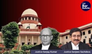 Justice Sanjay Kumar and Justice Sanjeev Sachdeva