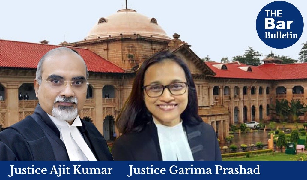 Justice Ajit Kumar and Justice Garima Prashad