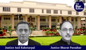 Justice Anil Kshetarpal and Justice Bharat Parashar