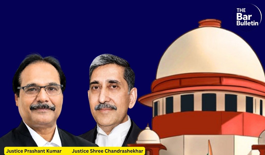 Justice Prashant Kumar and Justice Shree Chandrashekhar