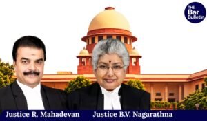 Justice R. Mahadevan and Justice B.V. Nagarathna
