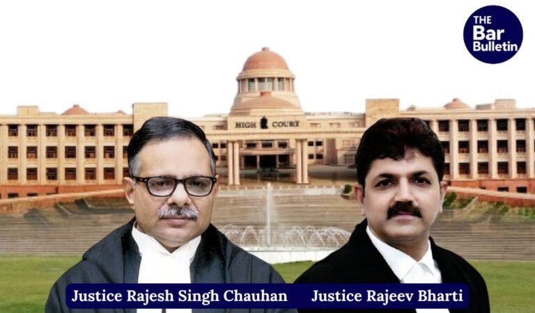 Justice Rajesh Singh Chauhan and Justice Rajeev Bharti