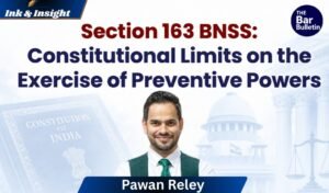 Section 163 BNSS Constitutional Limits