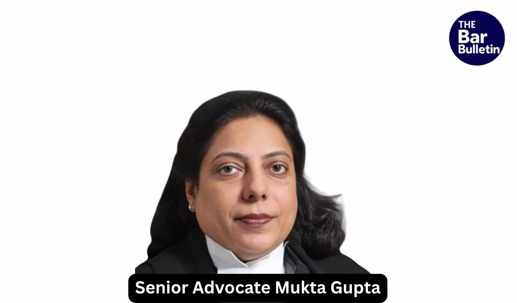 Senior Advocate Mukta Gupta